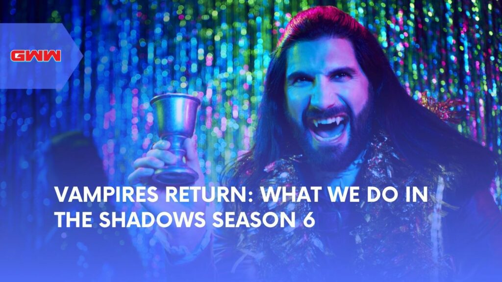 Vampires Return: What We Do in the Shadows Season 6