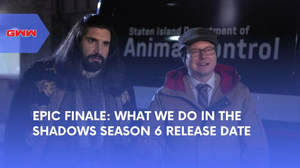 Epic Finale: What We Do in the Shadows Season 6 Release Date