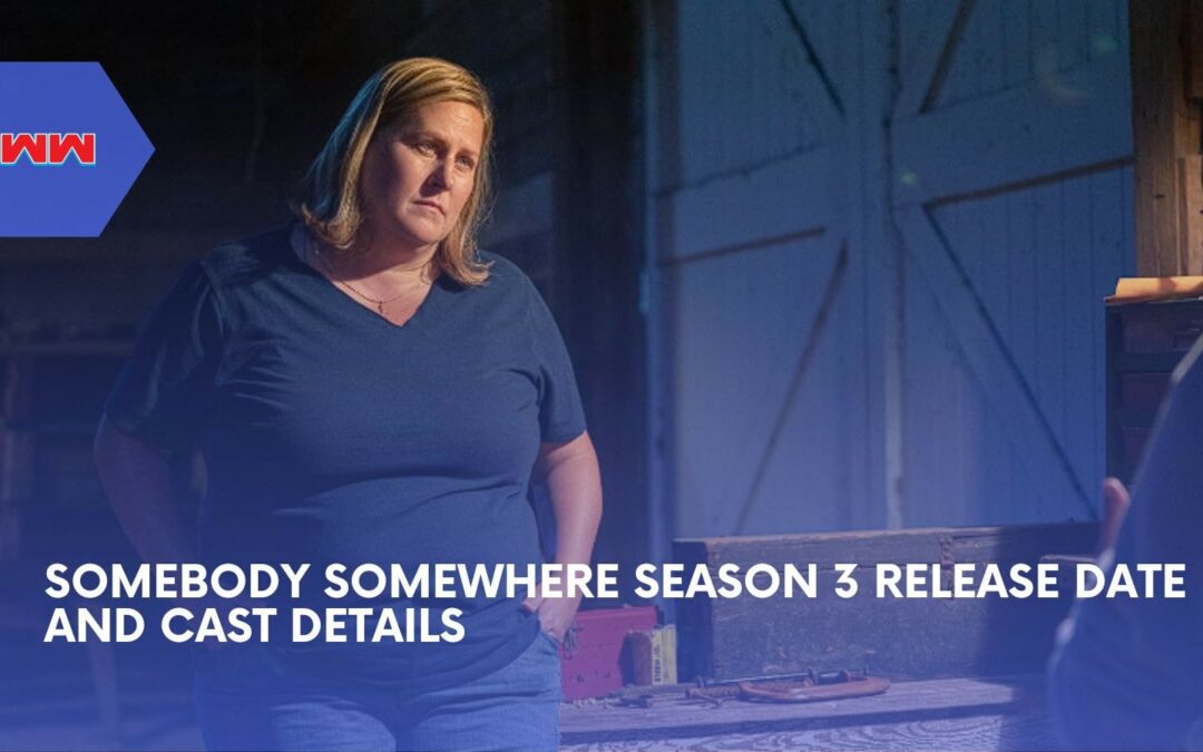 Somebody Somewhere Season 3 Release Date, Cast, And Filming Locations