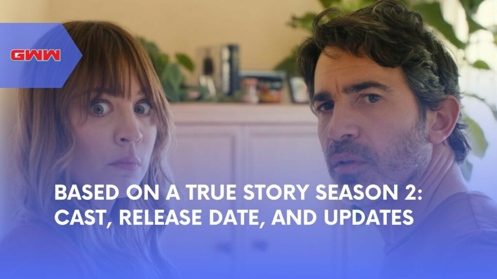 Based on a True Story Season 2: Cast, Release Date, and Updates