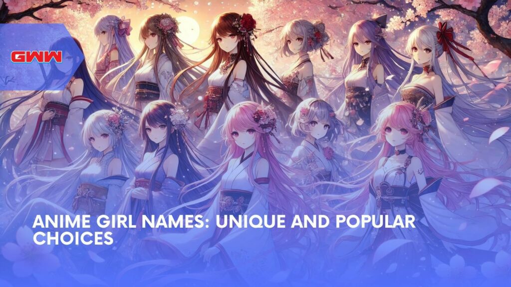 Anime Girl Names: Unique and Popular Choices