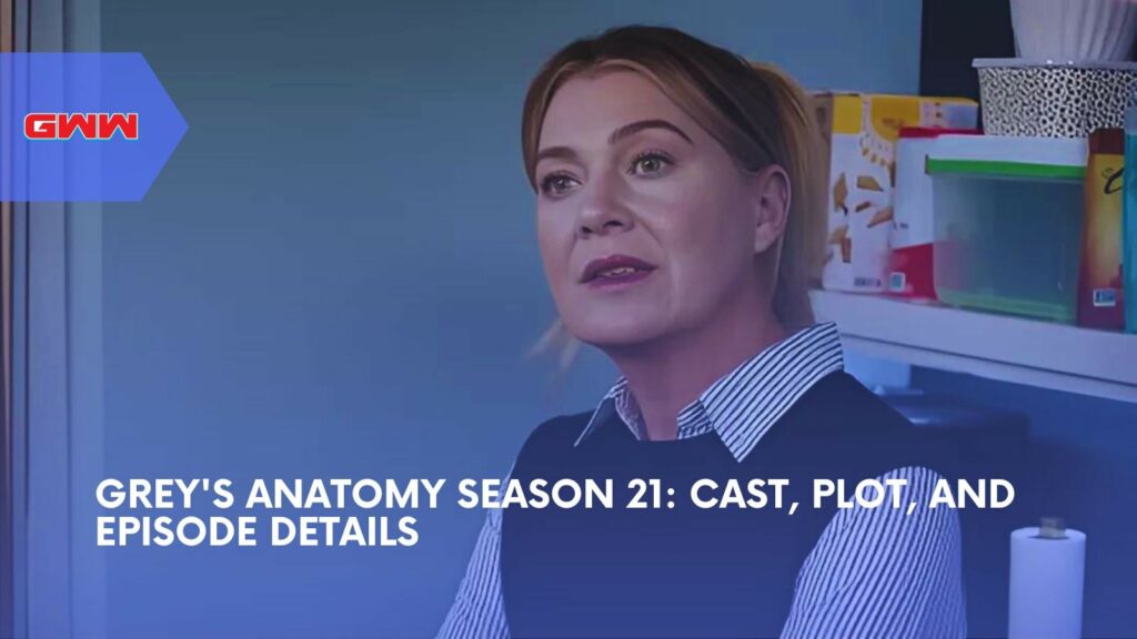 Grey's Anatomy Season 21: Latest Updates and Insights