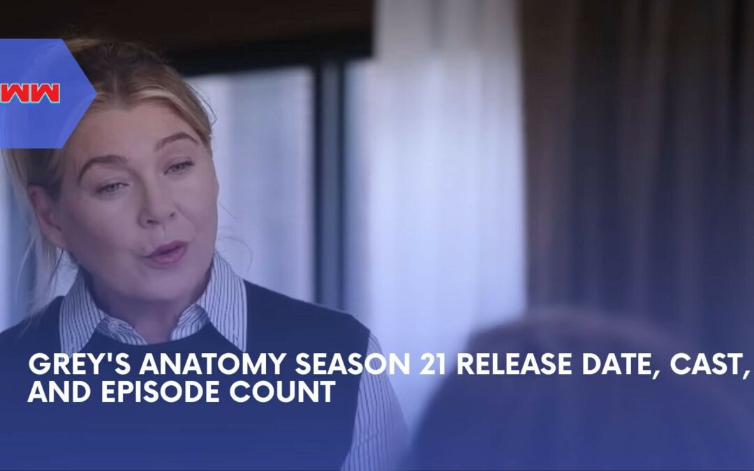 Grey’s Anatomy Season 21 Release Date: What to Expect