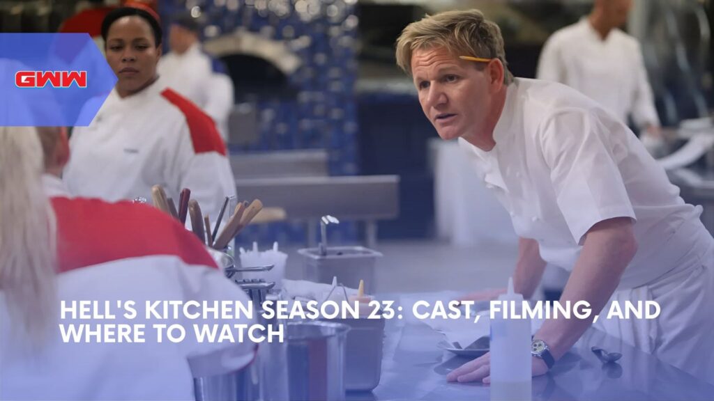 Hell's Kitchen Season 23: Cast, Filming, and Where to Watch