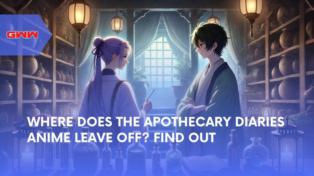 Where Does the Apothecary Diaries Anime Leave Off? Find Out