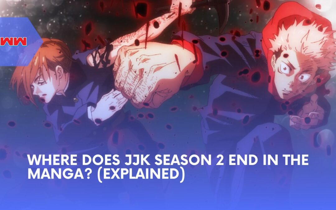 Where Does JJK Season 2 End in the Manga? Complete Guide for Anime Fans