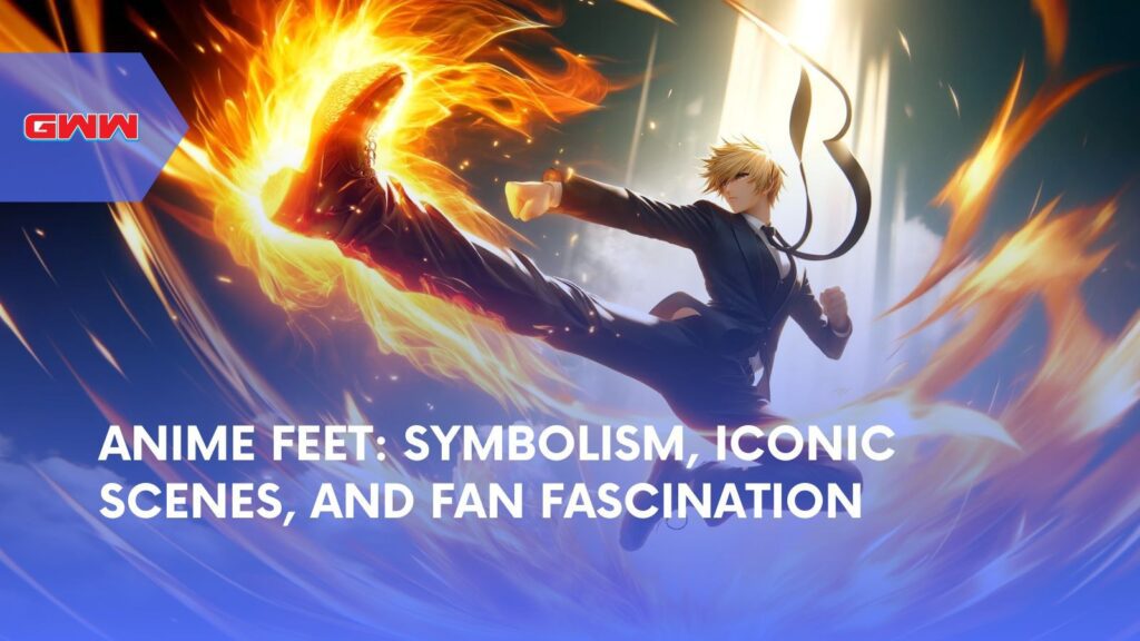 Anime Feet: Symbolism, Iconic Scenes, and Fan Fascination