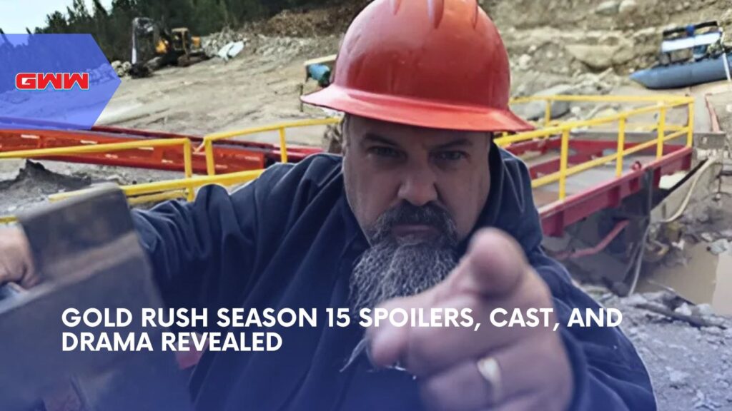 Gold Rush Season 15 Spoilers, Cast, and Drama Revealed