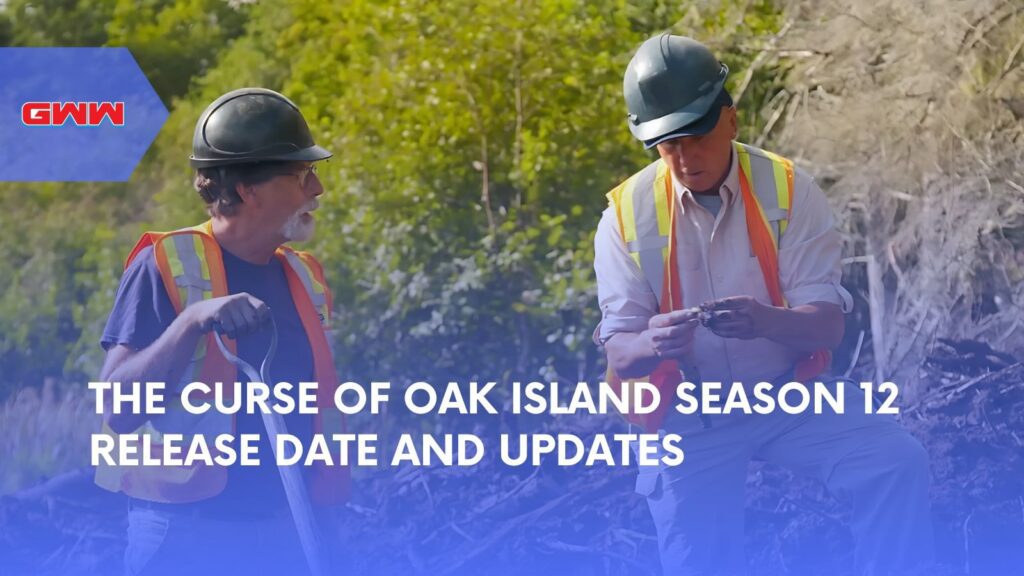 The Curse of Oak Island Season 12 Release Date and Updates