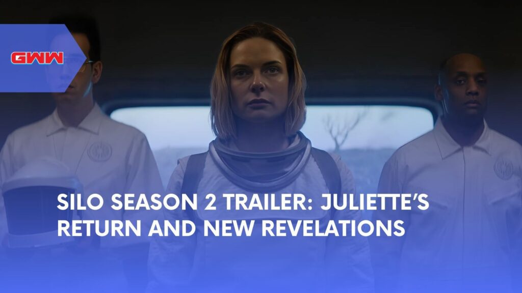 Silo Season 2 Trailer: Juliette’s Return and New Revelations