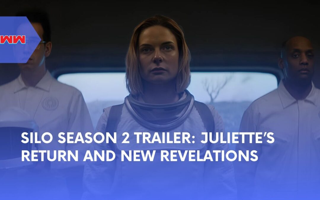 Silo Season 2 Trailer: Everything You Need to Know About the New Season