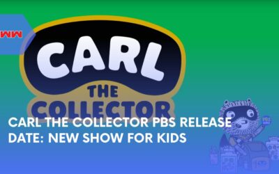 Carl the Collector PBS Release Date: A New Kids’ Show Adventure