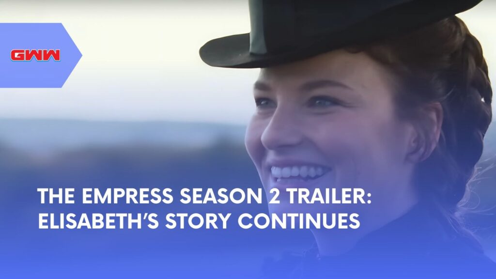 The Empress Season 2 Trailer: Elisabeth’s Story Continues