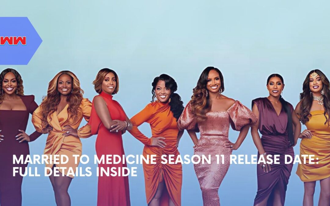 Married To Medicine Season 11 Release Date: Premiere And Details