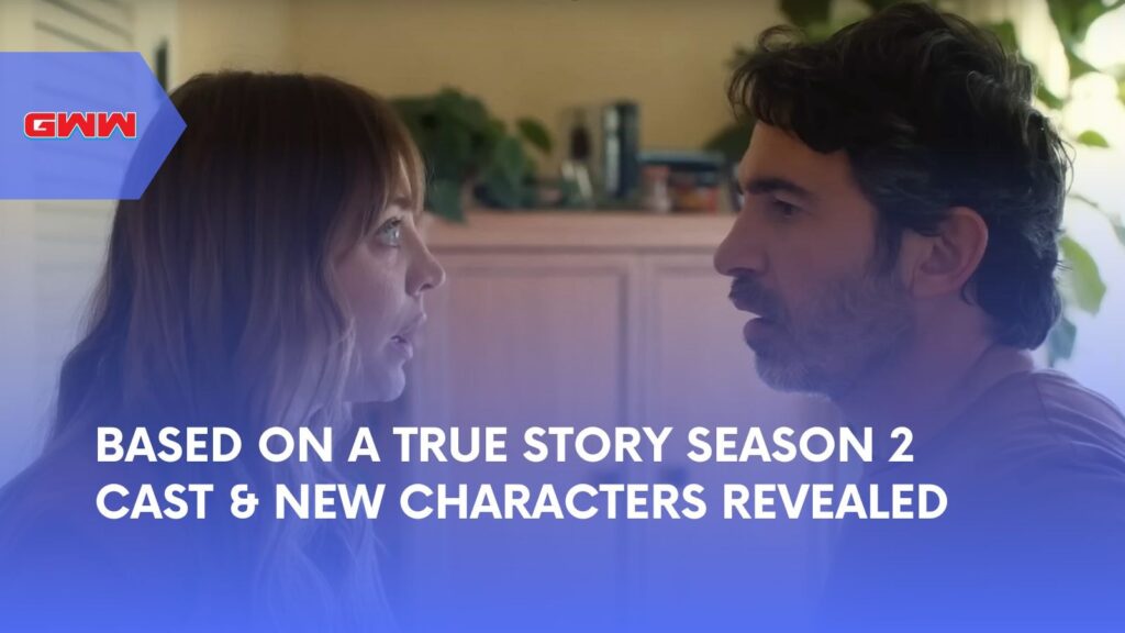 Based on a True Story Season 2 Cast & New Characters Revealed