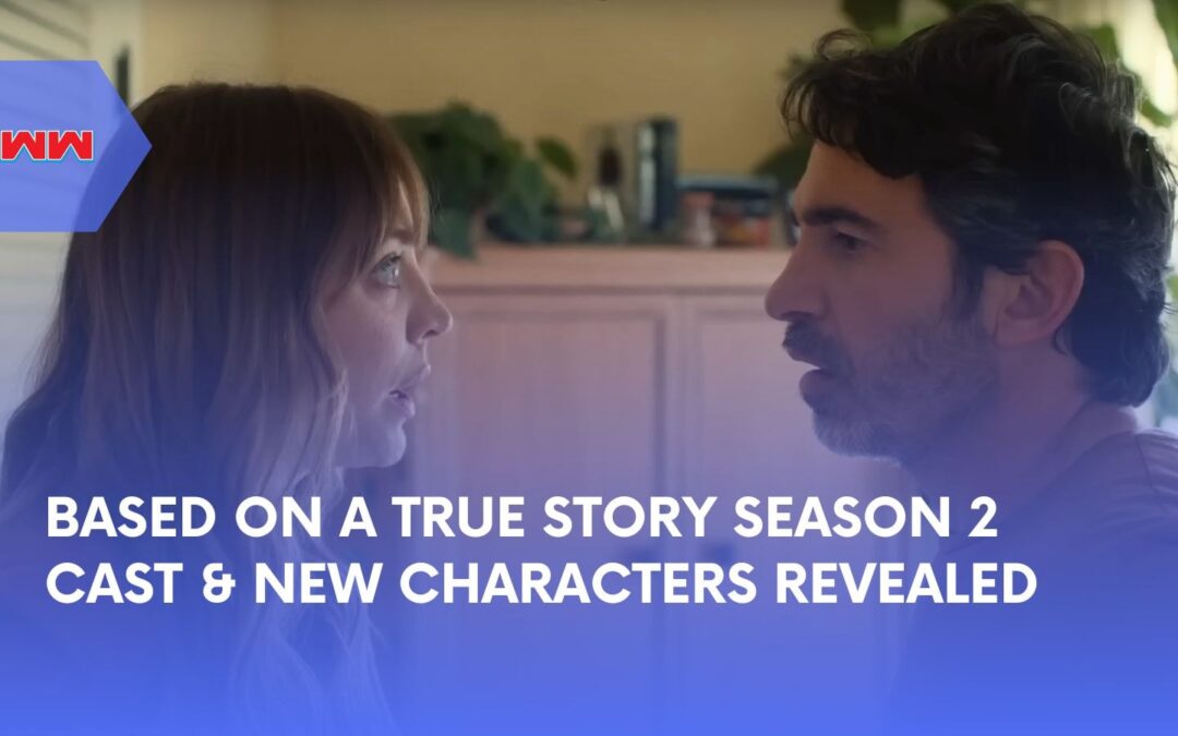 Based on a True Story Season 2 Cast: Meet the Returning and New Characters