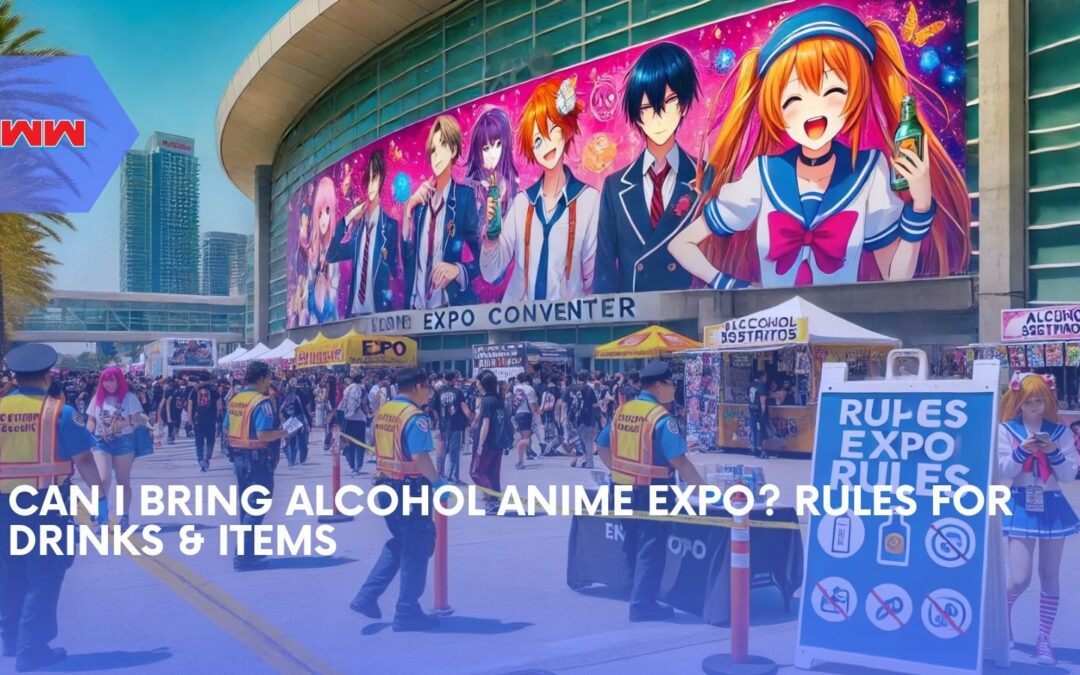 Can I Bring Alcohol Anime Expo? Rules And Guidelines