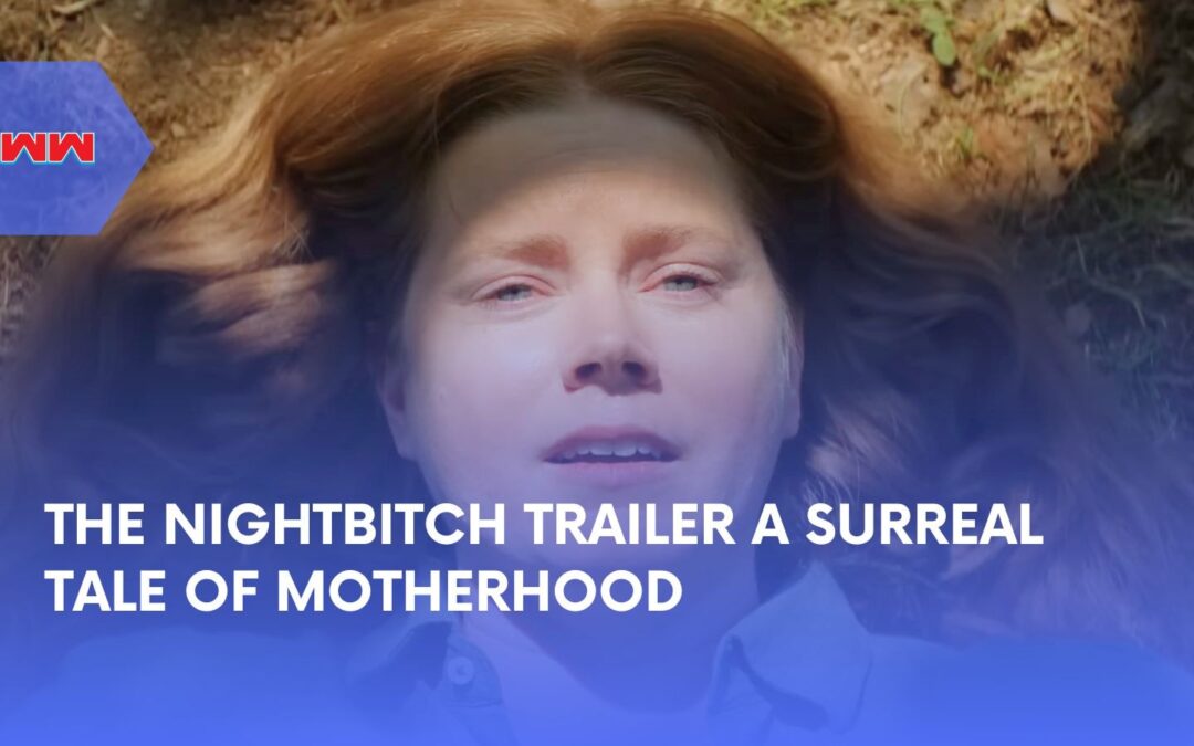 Nightbitch Trailer: Amy Adams Stars in a Dark Comedy on Motherhood