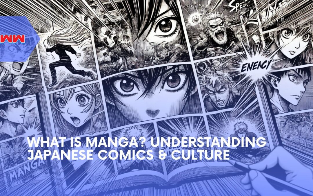 What Is Manga? A Complete Guide to Japanese Comics and Culture