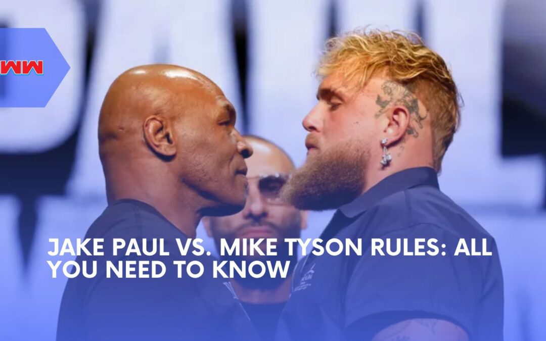 Jake Paul vs. Mike Tyson Rules: What Fans Need to Know