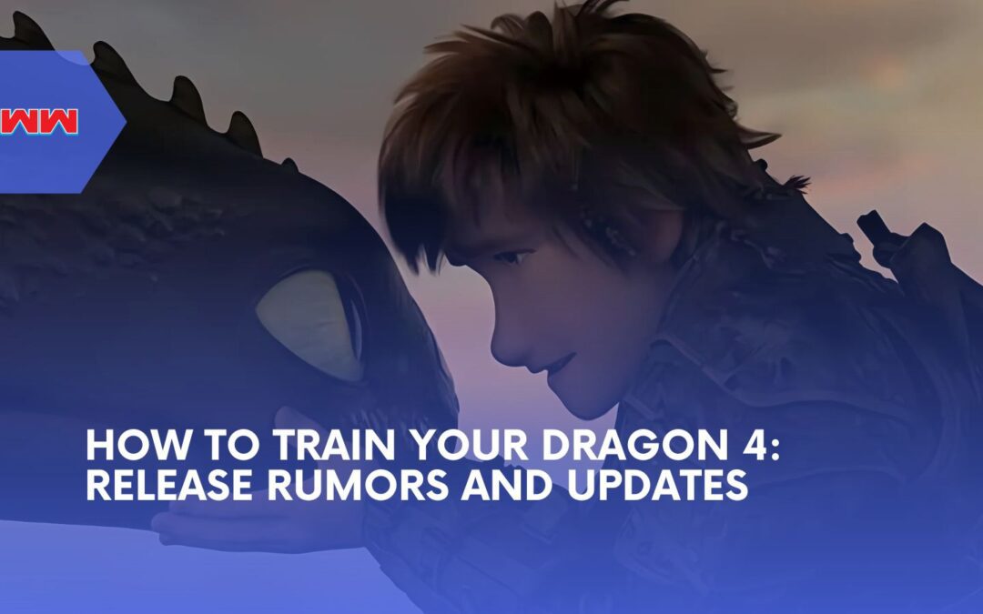 Will How to Train Your Dragon 4 Happen? Here’s What We Know