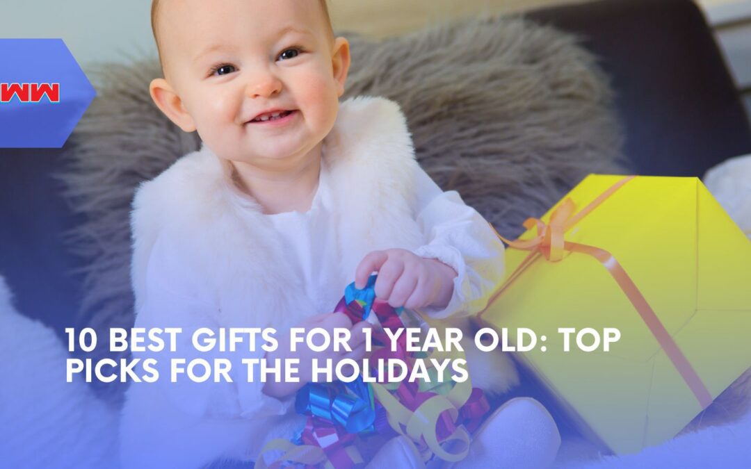 10 Best Gifts for 1 Year Old: Perfect Choices for Fun, Learning, and Imaginative Play