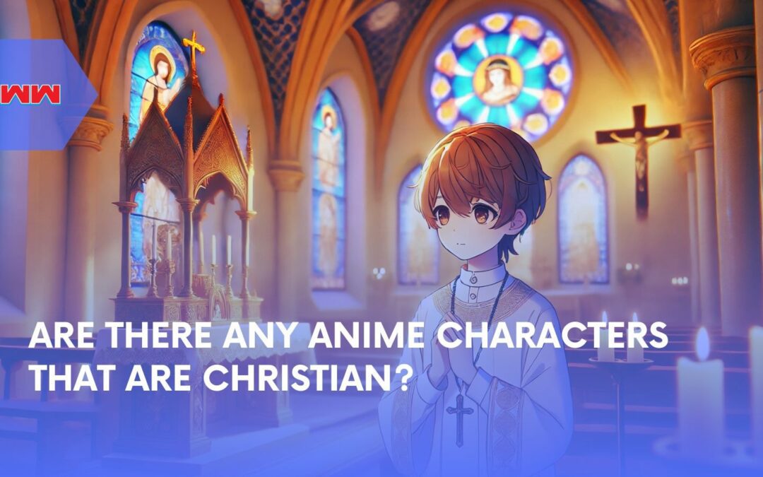 Are There Any Anime Characters That Are Christian?