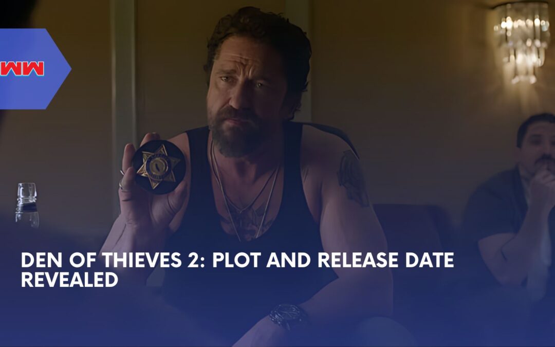 Den Of Thieves 2: What To Expect, Plot Insights, and More