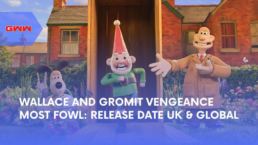 Wallace and Gromit Vengeance Most Fowl: Release Date