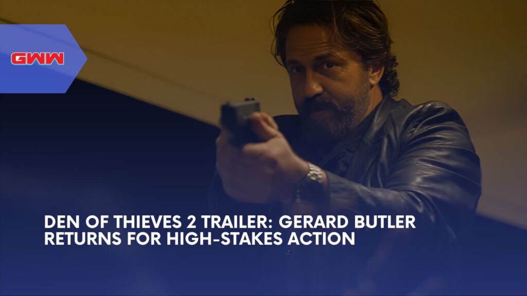 Den of Thieves 2 Trailer: Gerard Butler Returns