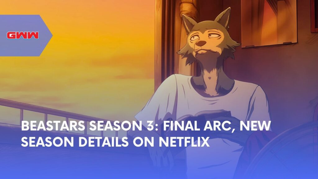 Beastars Season 3: Final Arc, New Season Details on Netflix