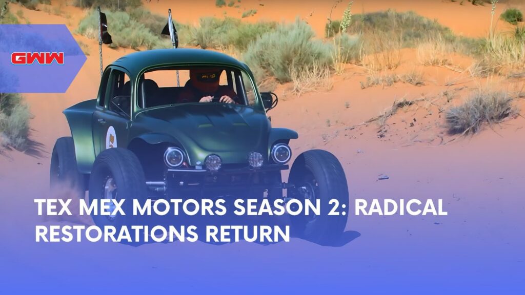 Tex Mex Motors Season 2: Radical Restorations Return