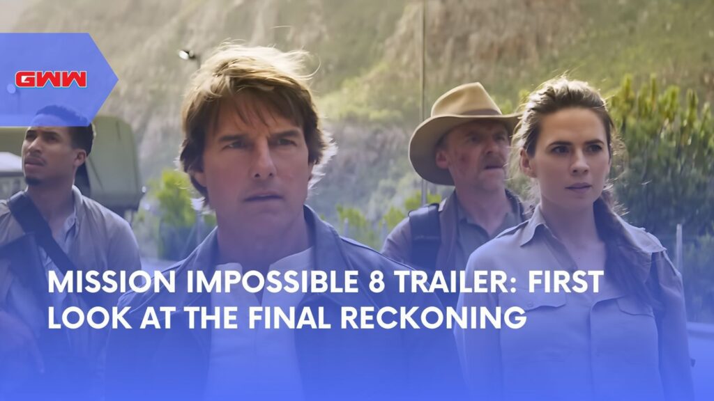 Mission Impossible 8 Trailer: First Look at The Final Reckoning