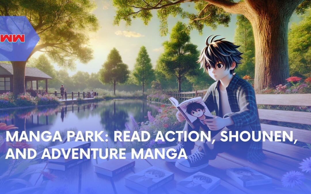 Manga Park: Everything You Need to Know