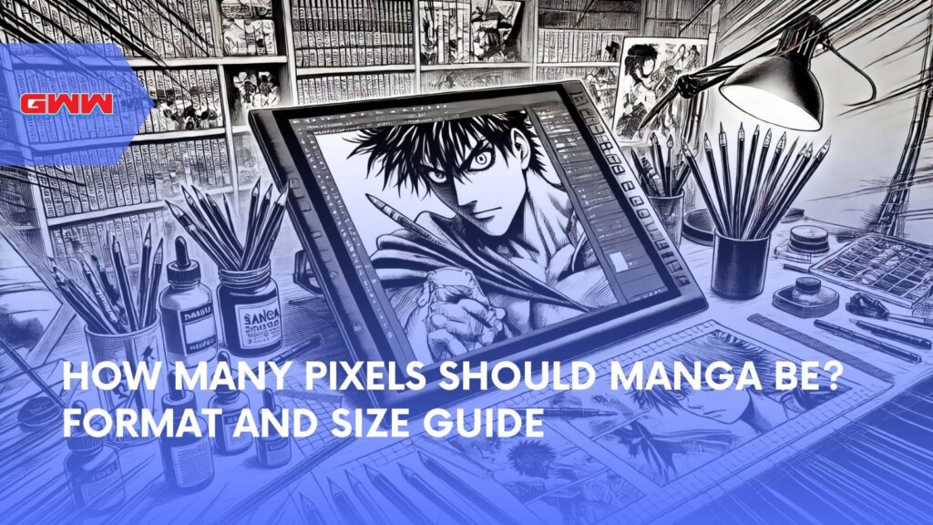 How Many Pixels Should Manga Be? Format and Size Guide