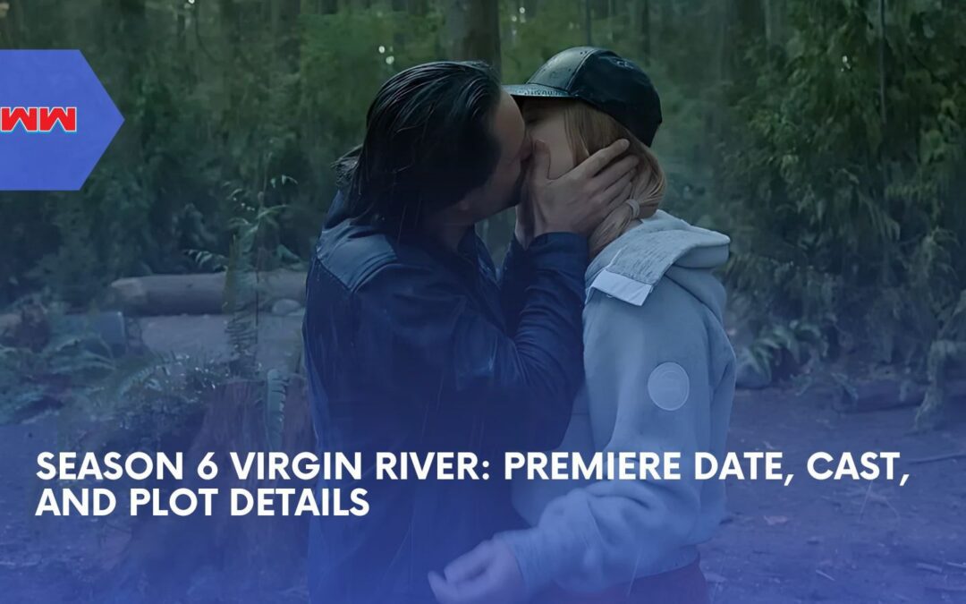 Everything You Need To Know About Season 6 Virgin River​