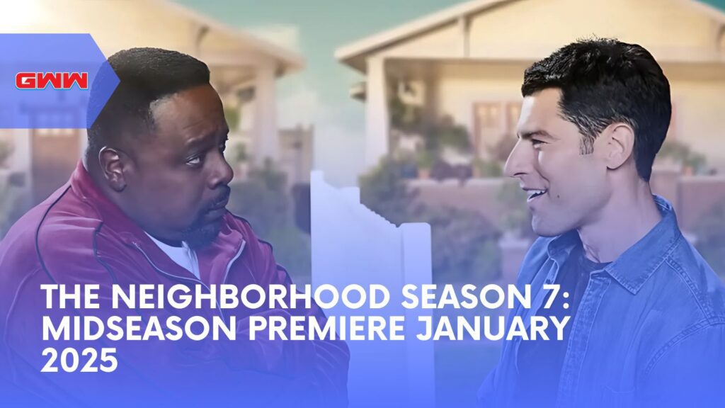 The Neighborhood Season 7: Midseason Premiere January 2025