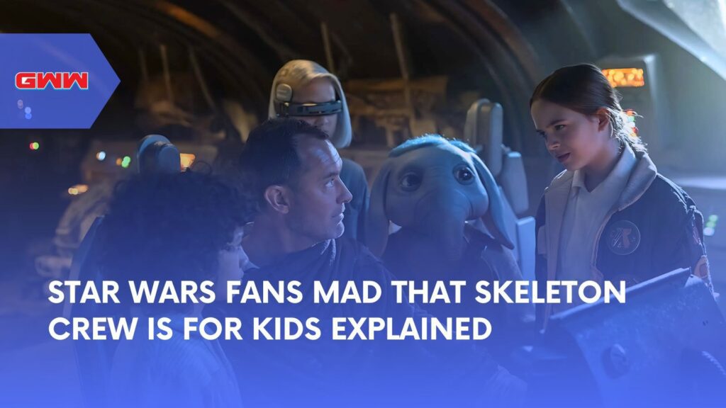 Star Wars Fans Mad That Skeleton Crew Is for Kids Explained