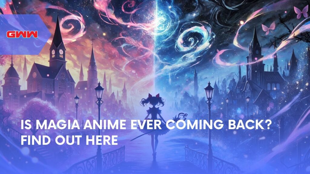 Is Magia Anime Ever Coming Back? Find Out Here