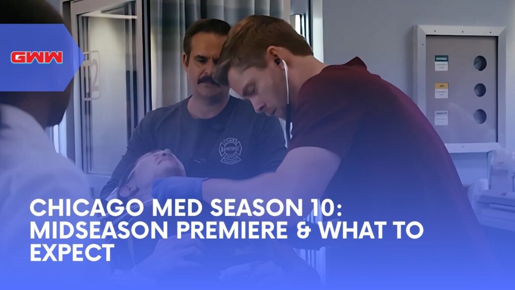 Chicago Med Season 10: Midseason Premiere & What to Expect