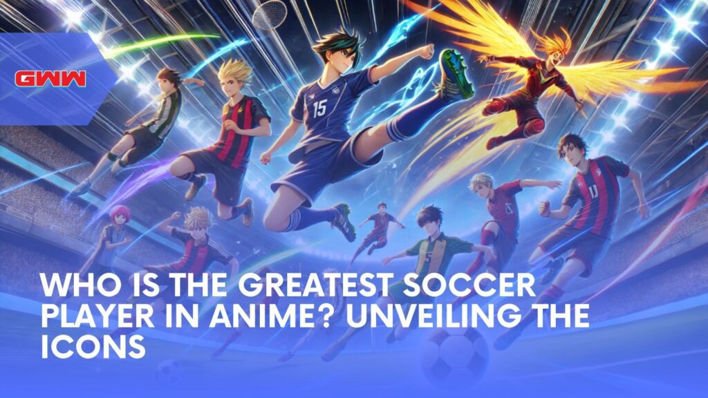 Who is the Greatest Soccer Player in Anime? Revealing the Icons