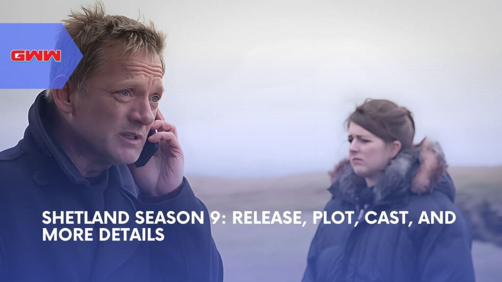 Shetland Season 9: Release, Plot, Cast, and More Details