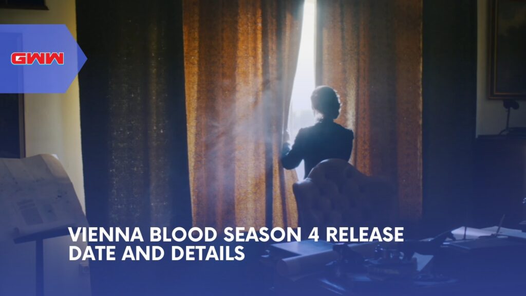 Vienna Blood Season 4 Release Date and Details