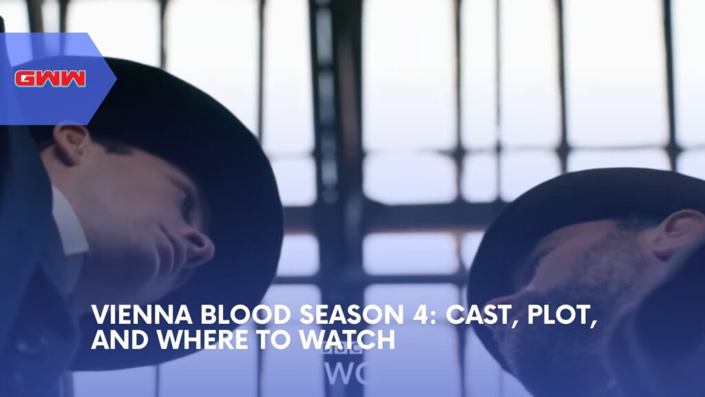 Vienna Blood Season 4: Cast, Plot, and Where to Watch