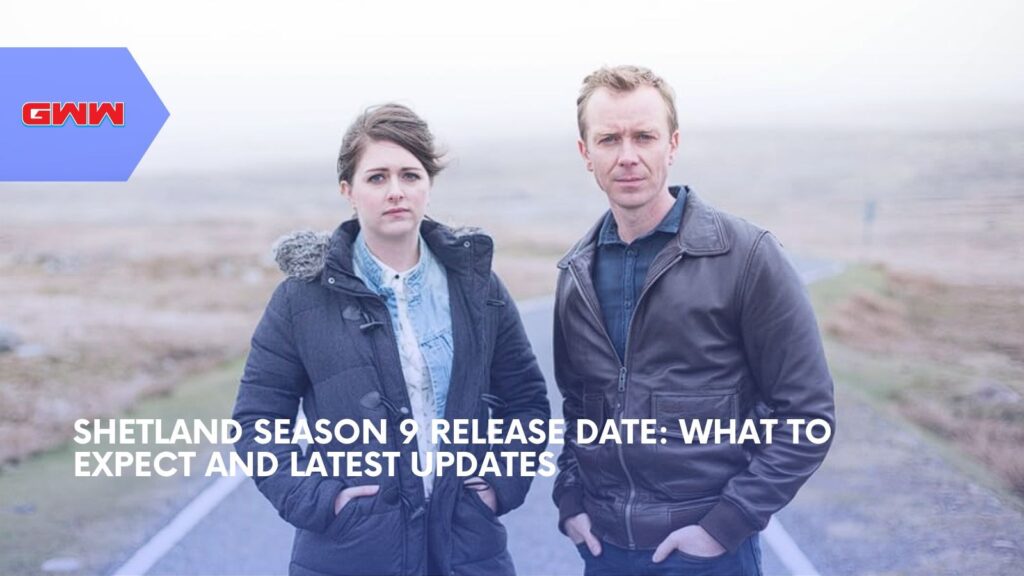 Shetland Season 9 Release Date: What to Expect and Updates