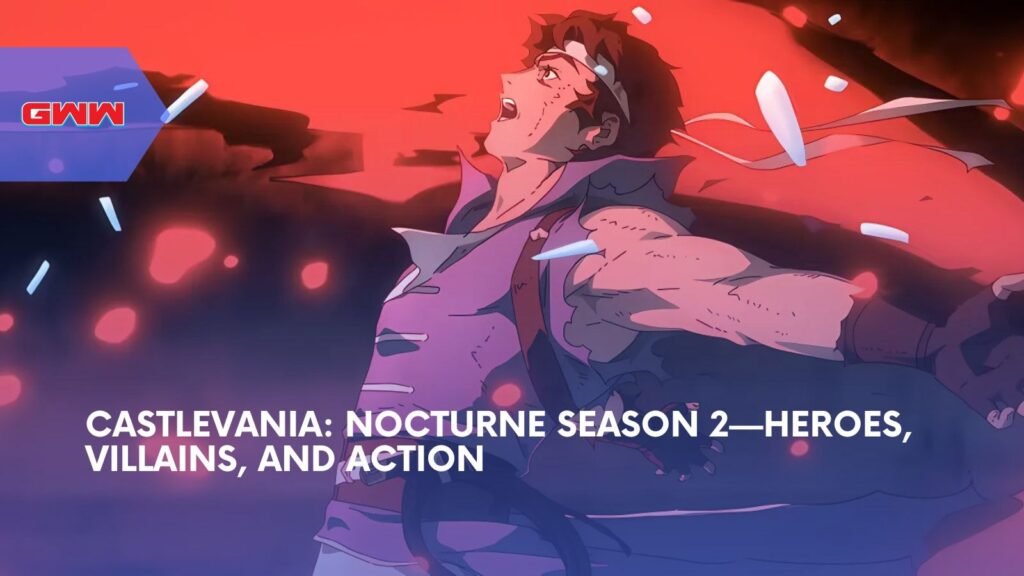 Castlevania: Nocturne Season 2 on Netflix—Epic Battles Await