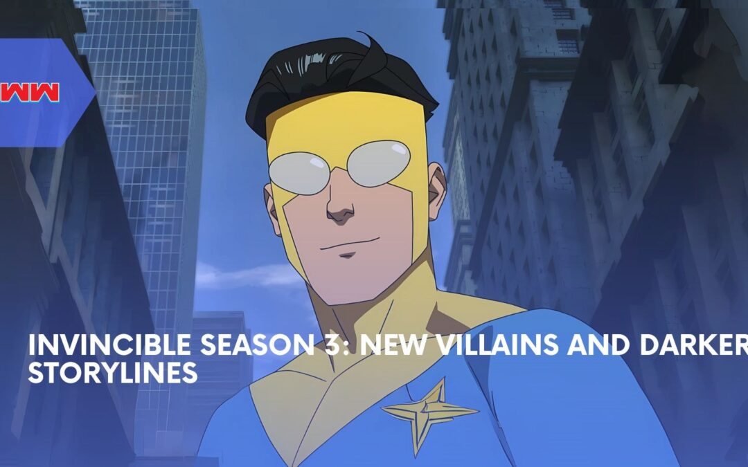 Invincible Season 3: New Challenges, Villains, and Epic Storylines