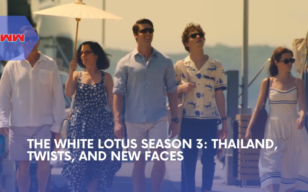 The White Lotus Season 3: Drama Gets a Thai Twist