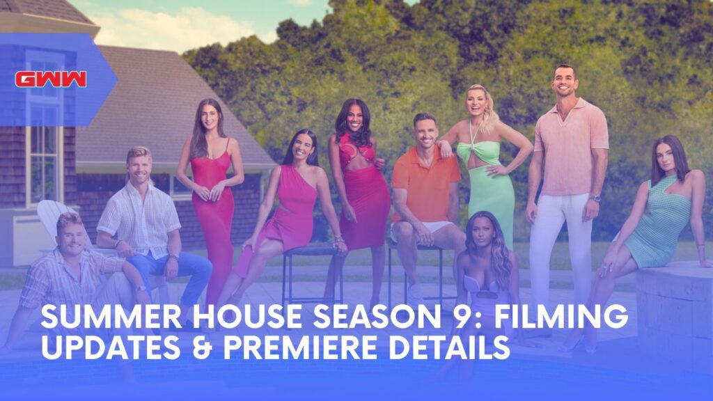 Summer House Season 9: Filming Updates & Premiere Details