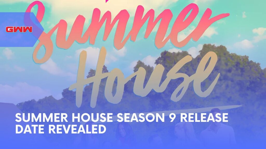 Summer House Season 9 Release Date Revealed